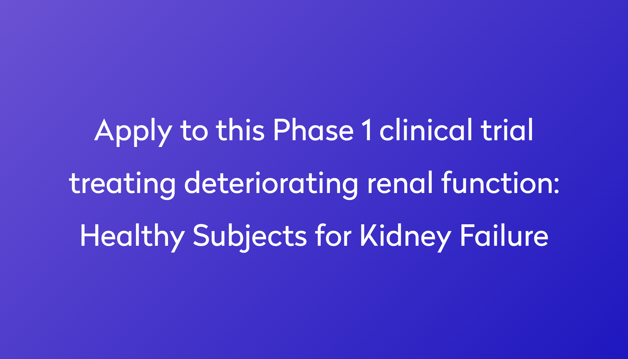healthy-subjects-for-kidney-failure-clinical-trial-2023-power